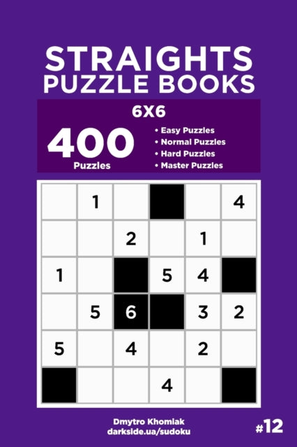 Book cover of: Straights Puzzle Books - 400 Easy to Master Puzzles 6x6 (Volume 12)