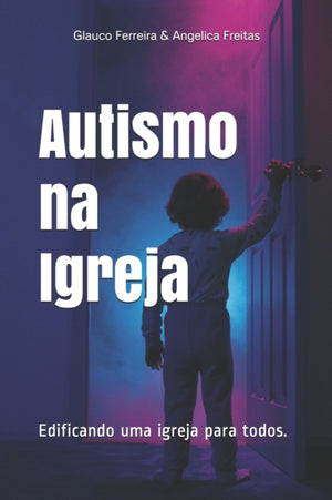 Autismo na Igreja, Edificando uma igreja para todos