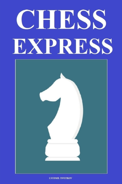 Book cover of: Chess Express. By: Lyudmil Tsvetkov