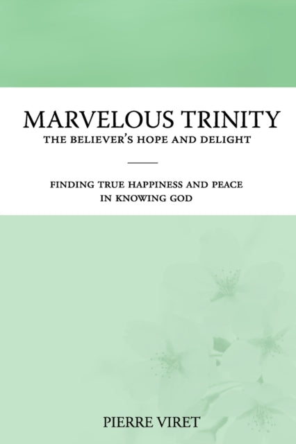 Book cover of: Marvelous Trinity, the Believer's Hope and Delight