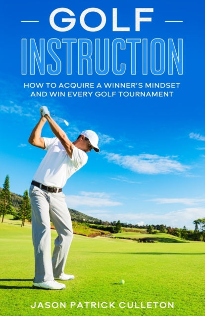 Book cover of: Golf Instruction. By: Jason Culleton