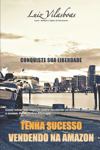 Book cover of: Tenha Sucesso Vendendo na Amazon
