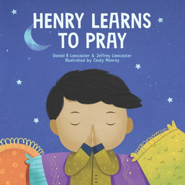 Book cover of: Henry Learns to Pray. By: Jeffrey Lancaster