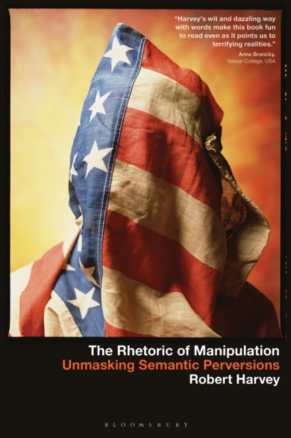 Book cover of: Rhetoric of Manipulation. By: Robert Harvey