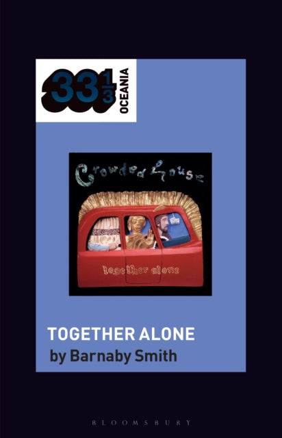 Book cover of: Crowded House's Together Alone. By: Barnaby Smith