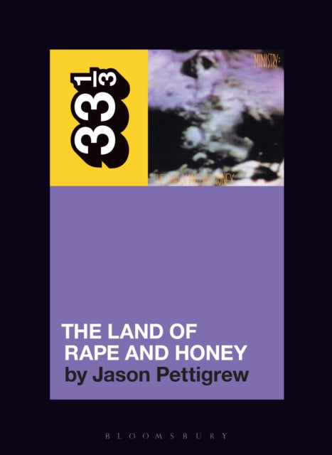 Book cover of: Ministry's The Land of Rape and Honey. By: Jason Pettigrew