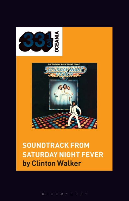 Book cover of: Soundtrack from Saturday Night Fever. By: Clinton Walker