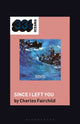 Book cover of: Avalanches' Since I Left You. By: Charles Fairchild