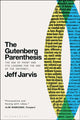 Book cover of: Gutenberg Parenthesis. By: Jeff Jarvis