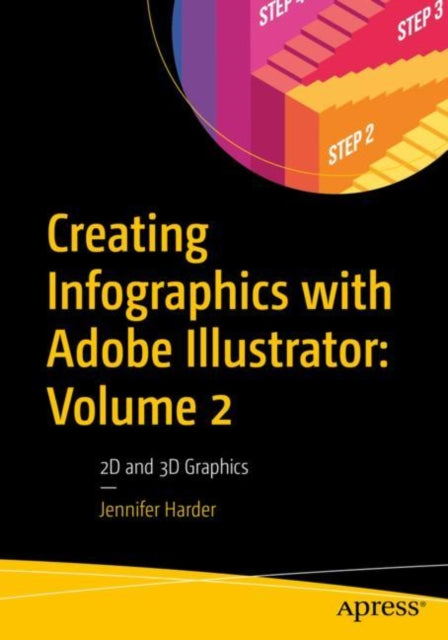 Book cover of: Creating Infographics with Adobe Illustrator: Volume 2. By: Jennifer Harder
