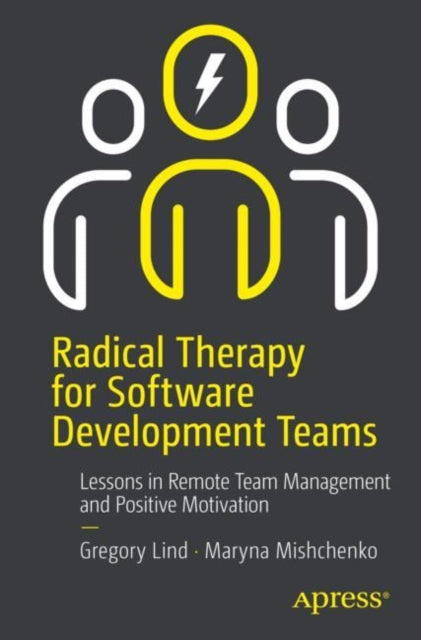 Book cover of: Radical Therapy for Software Development Teams. By: Greg Lind