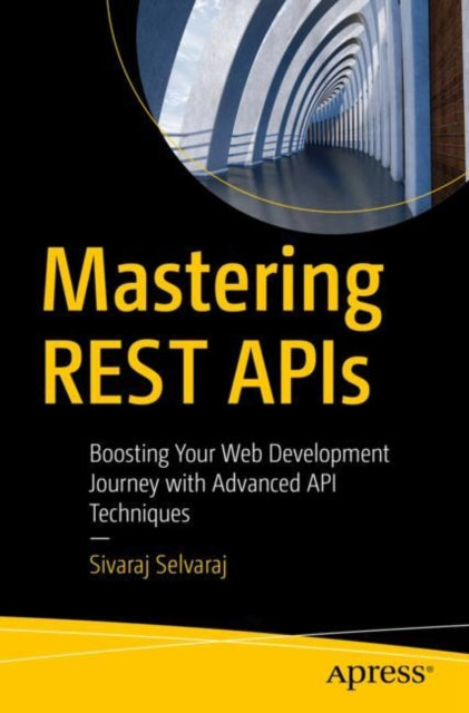 Book cover of: Mastering REST APIs. By: Sivaraj Selvaraj