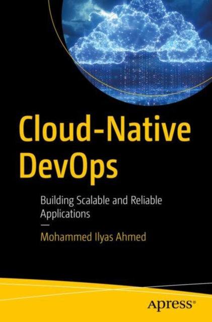 Book cover of: Cloud-Native DevOps. By: Mohammed Ilyas Ahmed