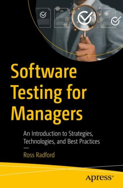 Book cover of: Software Testing for Managers. By: Ross Radford