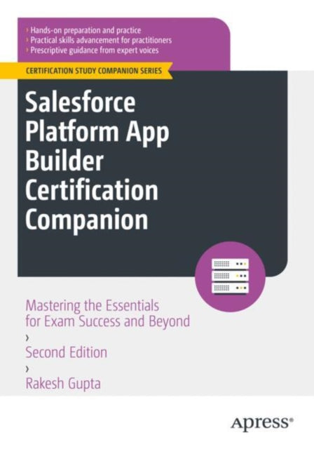 Book cover of: Salesforce Platform App Builder Certification Companion. By: Rakesh Gupta