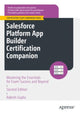 Book cover of: Salesforce Platform App Builder Certification Companion. By: Rakesh Gupta