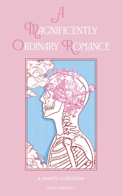 Book cover of: Magnificently Ordinary Romance. By: Celia Martinez