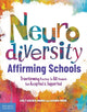 Neurodiversity-Affirming Schools, Transforming Practices So All Students Feel Accepted & Supported 9798885543972 Emily Kircher-Morris