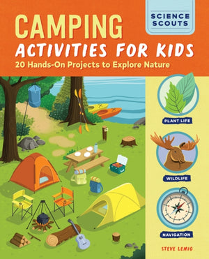 Camping Activities for Kids, 20 Hands-On Projects to Explore Nature