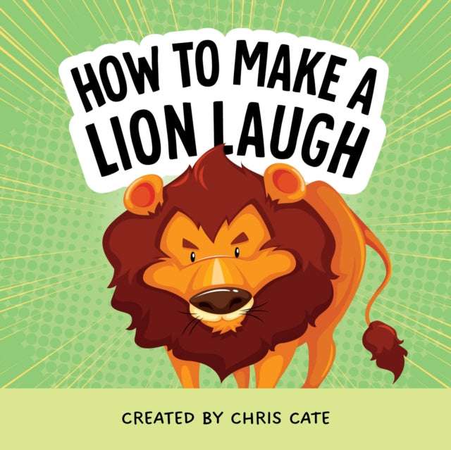 How to Make a Lion Laugh 9798886082791 Chris Cate