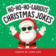 Ho-Ho-Ho-Larious Christmas Jokes 9798886082975 Chris Cate