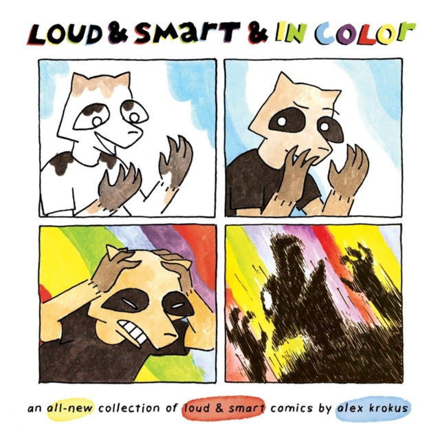 Book cover of: Loud & Smart & In Color. By: Alex Krokus