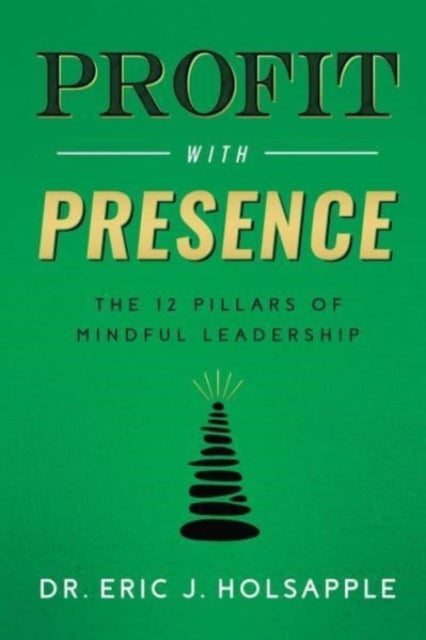 Book cover of: Profit with Presence. By: Eric Holsapple