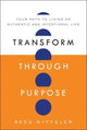Book cover of: Transform Through Purpose. By: Reed Nyffeler