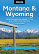 Book cover of: Moon Montana & Wyoming: With Yellowstone, Grand Teton & Glacier National Parks (Sixth Edition)