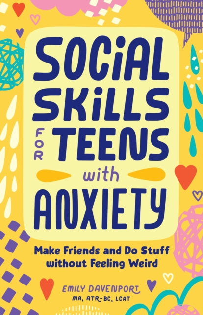 Book cover of: Social Skills for Teens with Anxiety. By: Emily Davenport