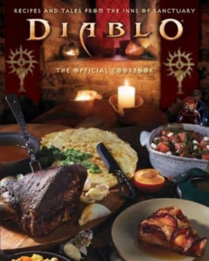 Diablo: The Official Cookbook, Recipes and Tales from the Inns of Sanctuary