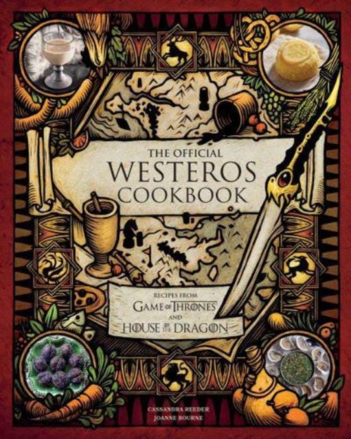 Book cover of: Official Westeros Cookbook: Recipes from Game of Thrones and House of the Dragon. By: Cassandra Reeder
