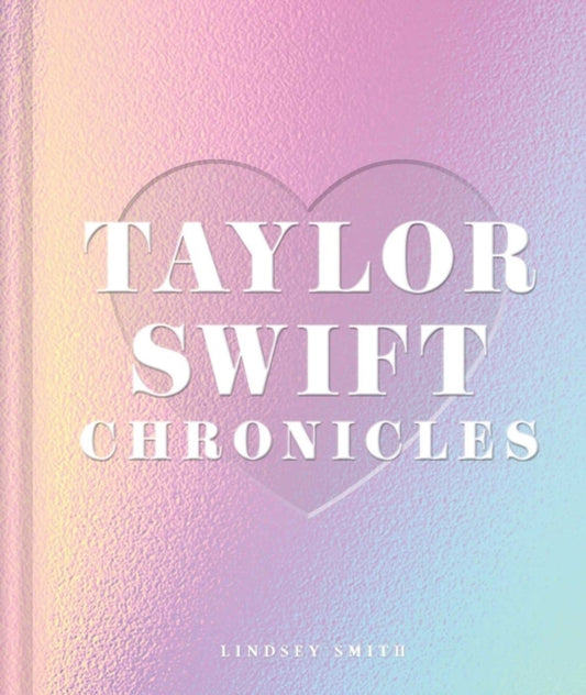 Taylor Swift Chronicles 9798886742886 Lindsey Smith