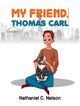 Book cover of: My Friend, Thomas Carl