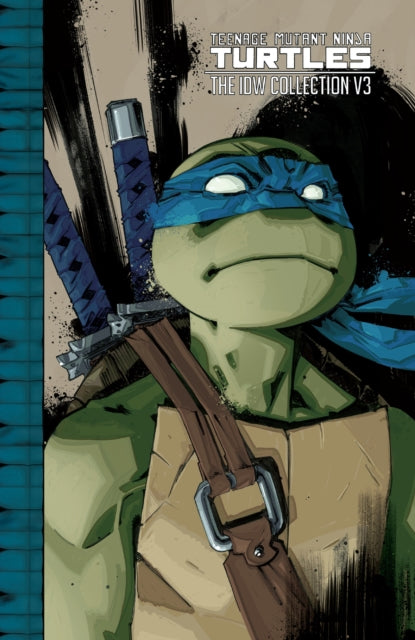 Book cover of: Teenage Mutant Ninja Turtles: The IDW Collection Volume 3. By: Kevin B. Eastman