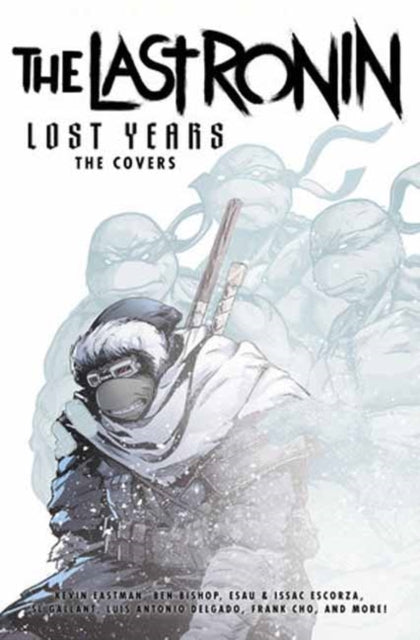 Book cover of: Teenage Mutant Ninja Turtles: The Last Ronin Lost Years