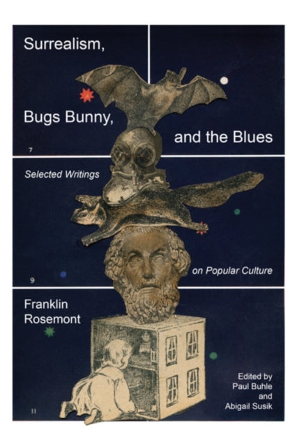 Book cover of: Surrealism, Bugs Bunny, and the Blues. By: Franklin Rosemont