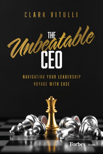 Book cover of: Unbeatable CEO. By: Clark Vitulli