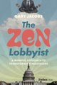 Book cover of: Zen Lobbyist