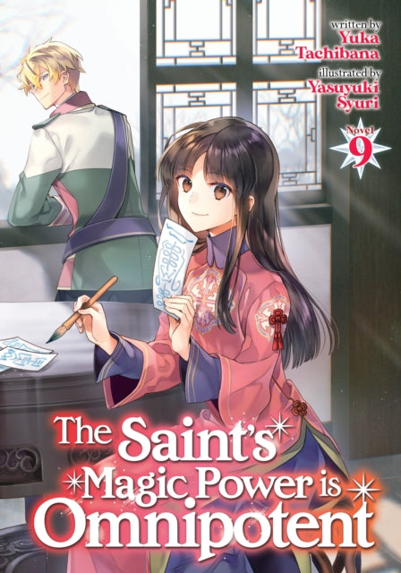 Book cover of: Saint's Magic Power is Omnipotent (Light Novel) Vol. 9. By: Yuka Tachibana