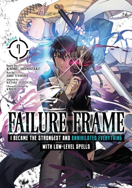 Book cover of: Failure Frame: I Became the Strongest and Annihilated Everything With Low-Level Spells (Manga) Vol. 7. By: Kaoru Shinozaki