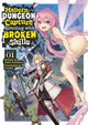 Book cover of: Modern Dungeon Capture Starting with Broken Skills (Light Novel) Vol. 1. By: Yuuki Kimikawa