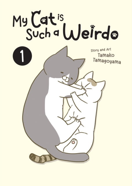Book cover of: My Cat is Such a Weirdo Vol. 1. By: Tamako Tamagoyama