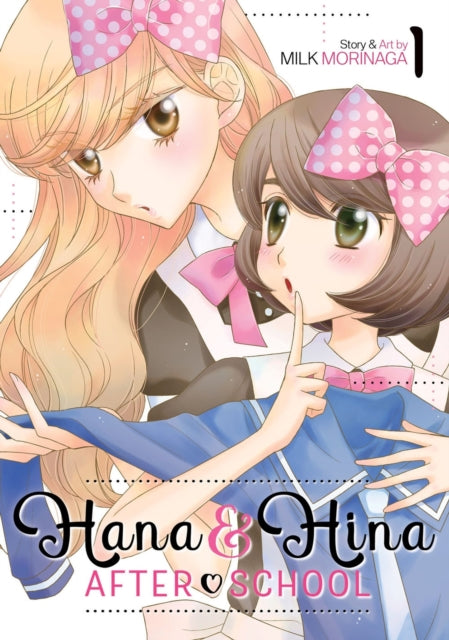 Book cover of: Hana and Hina After School Vol. 1. By: Milk Morinaga