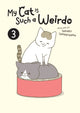 Book cover of: My Cat is Such a Weirdo Vol. 3