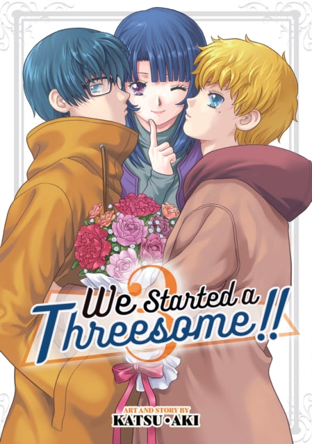 Book cover of: We Started a Threesome!! Vol. 3. By: Katsu Aki