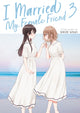 Book cover of: I Married My Female Friend Vol. 3. By: Shio Usui