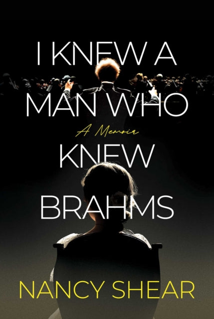 Book cover of: I Knew a Man Who Knew Brahms