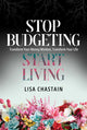 Book cover of: Stop Budgeting, Start Living