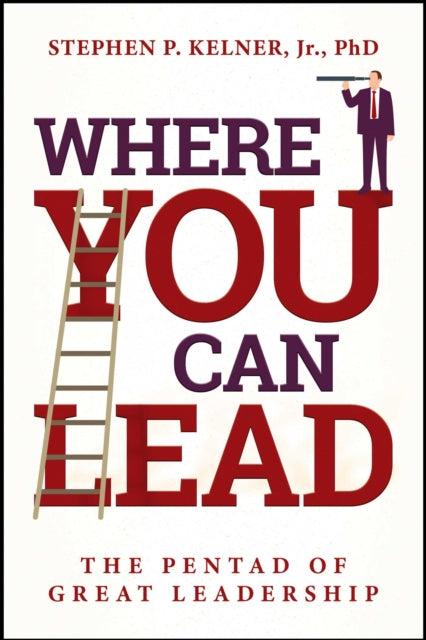 Book cover of: Where You Can Lead. By: Kelner, Stephen P., Jr.